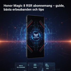Honor magic 8 rsr abonnemang guide b sta erbjudanden och tip