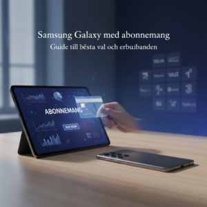 Samsung galaxy med abonnemang guide till b sta val och erbju